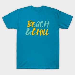 Be Chill Beach & Chill T-Shirt